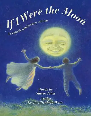 Si j'étais la lune : Édition du vingtième anniversaire - If I Were the Moon: Twentieth - Anniversary Edition