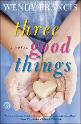 Trois bonnes choses - Three Good Things