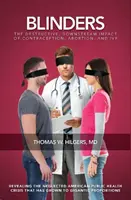 Blinders : L'impact destructeur en aval de la contraception, de l'avortement et de la fécondation in vitro - Blinders: The Destructive, Downstream Impact of Contraception, Abortion, and Ivf