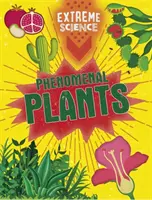 Science extrême : Plantes phénoménales - Extreme Science: Phenomenal Plants