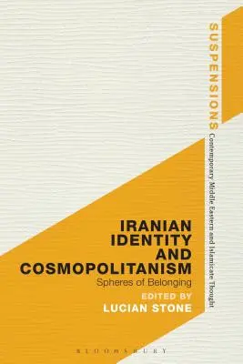 Identité iranienne et cosmopolitisme : Sphères d'appartenance - Iranian Identity and Cosmopolitanism: Spheres of Belonging