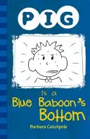 Le cochon est un cul de babouin bleu - Pig is a Blue Baboon's Bottom