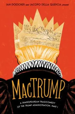 Mactrump : Une tragi-comédie shakespearienne de l'administration Trump, première partie - Mactrump: A Shakespearean Tragicomedy of the Trump Administration, Part I