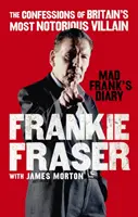 Le journal de Mad Frank : Les confessions du méchant le plus célèbre de Grande-Bretagne - Mad Frank's Diary: The Confessions of Britain#s Most Notorious Villain