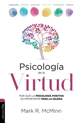 Psicologa de la Virtud : Pourquoi la psychologie positive est-elle importante pour l'Eglise ? - Psicologa de la Virtud: Por Qu La Psicologa Positiva Es Importante Para La Iglesia