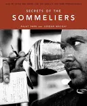 Les secrets des sommeliers : Comment penser et boire comme les plus grands professionnels du vin du monde - Secrets of the Sommeliers: How to Think and Drink Like the World's Top Wine Professionals