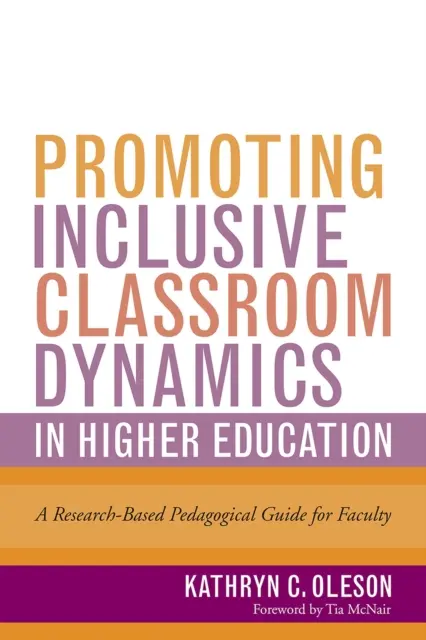 Promouvoir une dynamique de classe inclusive dans l'enseignement supérieur : Un guide pédagogique fondé sur la recherche à l'intention des enseignants - Promoting Inclusive Classroom Dynamics in Higher Education: A Research-Based Pedagogical Guide for Faculty