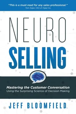 NeuroSelling : Maîtriser la conversation avec le client grâce à la science surprenante de la prise de décision - NeuroSelling: Mastering the Customer Conversation Using the Surprising Science of Decision-Making