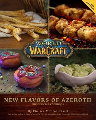 World of Warcraft : Les nouvelles saveurs d'Azeroth : Le livre de cuisine officiel - World of Warcraft: New Flavors of Azeroth: The Official Cookbook