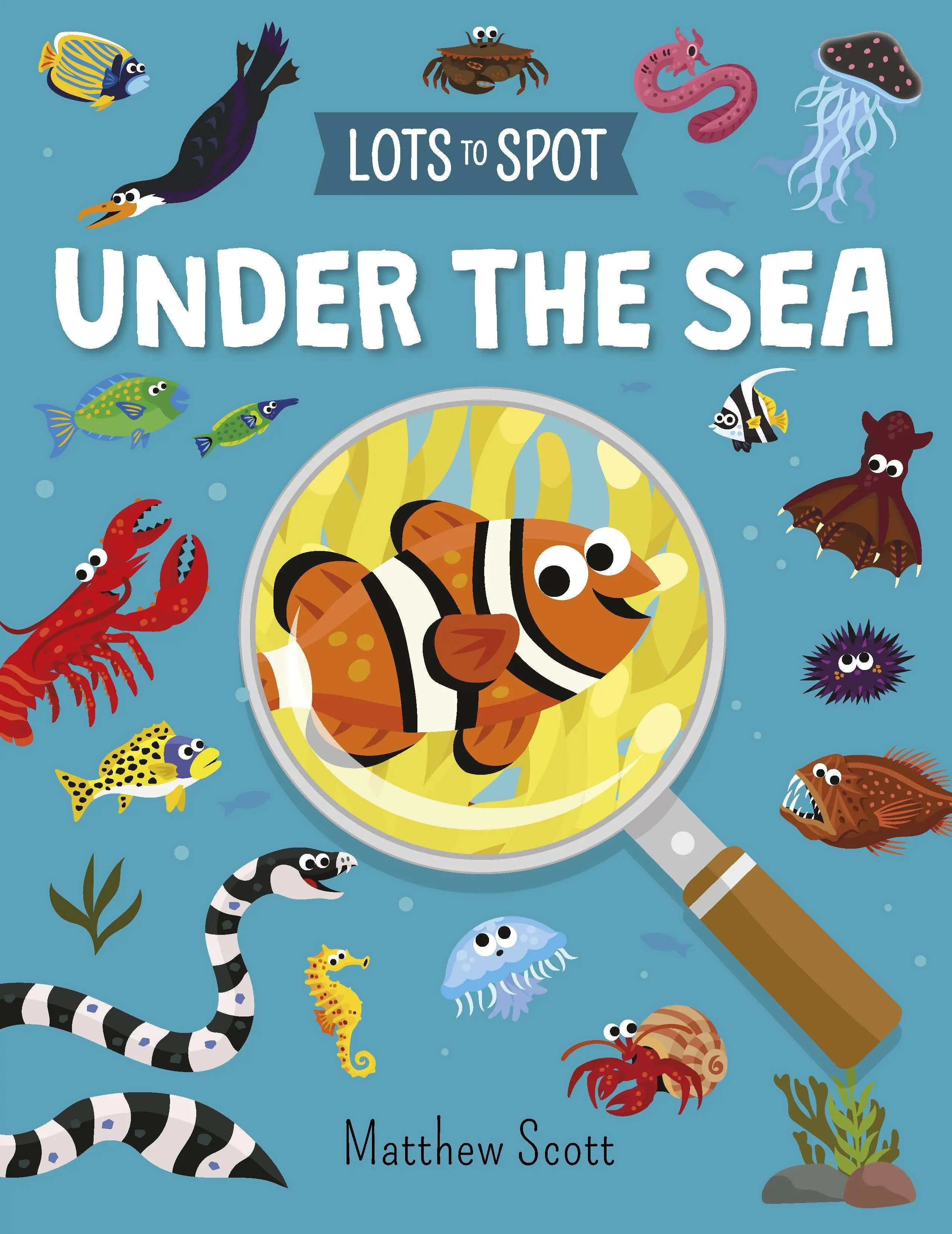 Des tas de choses à repérer : Sous la mer (Potter William (Auteur)) - Lots to Spot: Under the Sea (Potter William (Author))