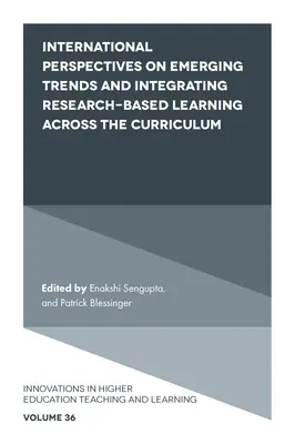Perspectives internationales sur les tendances émergentes et l'intégration de l'apprentissage fondé sur la recherche dans l'ensemble du programme d'études - International Perspectives on Emerging Trends and Integrating Research-Based Learning Across the Curriculum