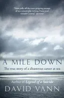 Mile Down - L'histoire vraie d'une carrière désastreuse en mer - Mile Down - The True Story of a Disastrous Career at Sea