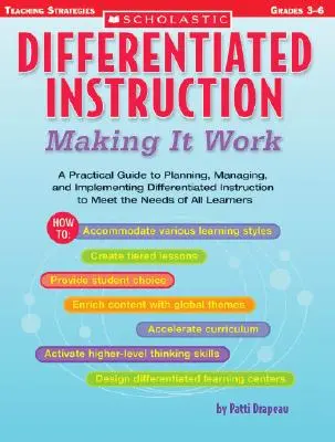 Differentiated Instruction : Making It Work : Un guide pratique pour planifier, gérer et mettre en œuvre un enseignement différencié afin de répondre aux besoins des élèves. - Differentiated Instruction: Making It Work: A Practical Guide to Planning, Managing, and Implementing Differentiated Instruction to Meet the Needs of