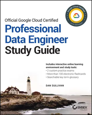 Guide d'étude officiel de l'ingénieur en données certifié Google Cloud - Official Google Cloud Certified Professional Data Engineer Study Guide