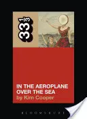 Neutral Milk Hotel's in the Aeroplane Over the Sea (dans l'avion au-dessus de la mer) - Neutral Milk Hotel's in the Aeroplane Over the Sea