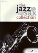 La collection Jazz Sax : Pour Saxophone Ténor ou Soprano - The Jazz Sax Collection: For Tenor or Soprano Saxophone