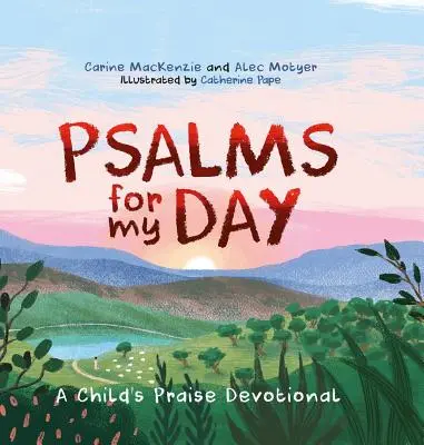 Psaumes pour ma journée : Un cahier de louanges pour les enfants - Psalms for My Day: A Child's Praise Devotional