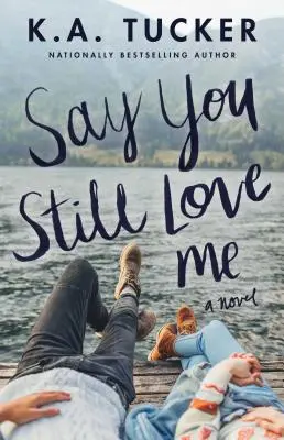 Dis-moi que tu m'aimes encore - Say You Still Love Me