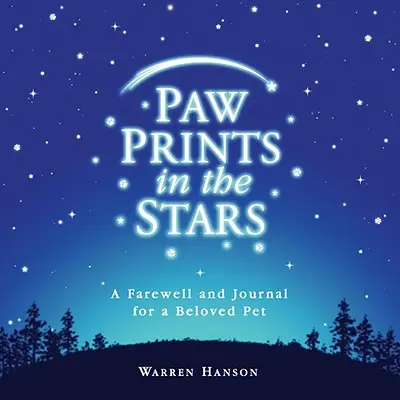 Paw Prints in the Stars : Un adieu et un journal pour un animal de compagnie bien-aimé - Paw Prints in the Stars: A Farewell and Journal for a Beloved Pet