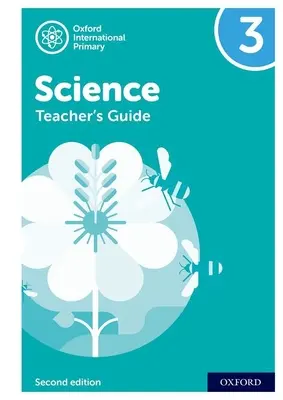 Oxford International Primary Science : Guide de l'enseignant 3 - Oxford International Primary Science: Teacher's Guide 3