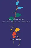 Le petit livre des sortilèges de la sorcière de la poésie - The Poetry Witch Little Book of Spells