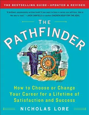 L'éclaireur : Comment choisir ou changer de carrière pour une vie de satisfaction et de succès - The Pathfinder: How to Choose or Change Your Career for a Lifetime of Satisfaction and Success