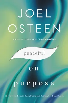 Peaceful on Purpose : Le pouvoir de rester calme, fort et confiant en toute saison - Peaceful on Purpose: The Power to Remain Calm, Strong, and Confident in Every Season