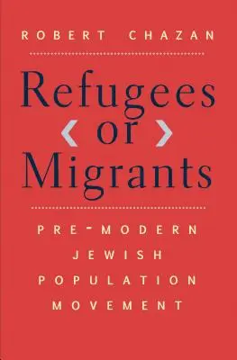 Réfugiés ou migrants : Les mouvements de population juive pré-moderne - Refugees or Migrants: Pre-Modern Jewish Population Movement