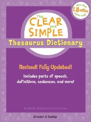 Le dictionnaire Thesaurus clair et simple : Révisé&nbsp;! Entièrement mis à jour&nbsp;! - The Clear and Simple Thesaurus Dictionary: Revised! Fully Updated!