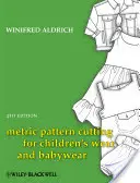 Découpe de patrons métriques pour les vêtements d'enfants et de bébés : De la naissance à 14 ans - Metric Pattern Cutting for Children's Wear and Babywear: From Birth to 14 Years