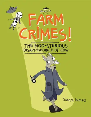 Les crimes de la ferme : la disparition mystérieuse de la vache - Farm Crimes! the Moo-Sterious Disappearance of Cow