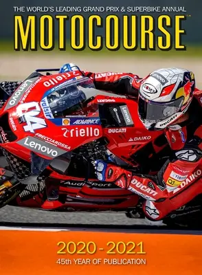 Motocourse 2020-2021 : L'annuel du Grand Prix et du Superbike le plus important au monde - 45e année de publication - Motocourse 2020-2021: The World's Leading Grand Prix and Superbike Annual - 45th Year of Publication