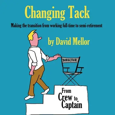 Changer de cap : Passer du travail à temps plein à la semi-retraite - Changing Tack: Making the transition from working full-time to semi-retirement