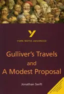 Les voyages de Gulliver et Une modeste proposition - tout ce dont vous avez besoin pour rattraper votre retard, étudier et vous préparer aux évaluations de 2021 et aux examens de 2022 - Gulliver's Travels and A Modest Proposal - everything you need to catch up, study and prepare for 2021 assessments and 2022 exams