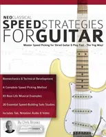 Les stratégies de vitesse néoclassiques pour la guitare : Maîtriser le Speed Picking pour déchiqueter la guitare et jouer rapidement - à la manière de Yng ! - Neoclassical Speed Strategies for Guitar: Master Speed Picking for Shred Guitar & Play Fast - The Yng Way!