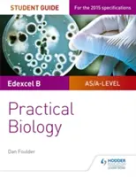 Edexcel A-level Biology Student Guide : Biologie pratique - Edexcel A-level Biology Student Guide: Practical Biology