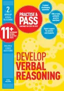 Practise & Pass 11+ Level Two : Développer le raisonnement verbal - Practise & Pass 11+ Level Two: Develop Verbal Reasoning