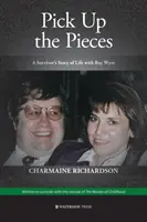 Ramasser les morceaux : Ma vie avec Ray Wyre - Pick Up the Pieces: My Life With Ray Wyre