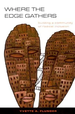 Là où le bord se rassemble: : Construire une communauté d'inclusion radicale - Where the Edge Gathers:: Building a Community of Radical Inclusion