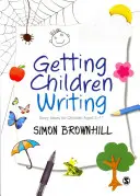 Faire écrire les enfants : Idées d'histoires pour les enfants de 3 à 11 ans - Getting Children Writing: Story Ideas for Children Aged 3-11