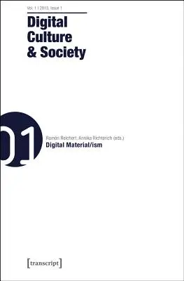 Culture et société numériques : Vol. 1, Issue 1 - Digital Material/Ism - Digital Culture and Society: Vol. 1, Issue 1 - Digital Material/Ism