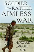 Soldats dans une guerre sans but précis - Soldiers in a Rather Aimless War