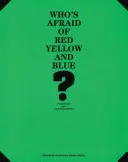 Qui a peur du rouge, du jaune et du bleu ? - Positions dans la peinture en champs de couleurs - Who's Afraid of Red, Yellow and Blue? - Positions in Colour Field Painting