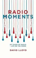 Radio Moments - 50 ans de radio - La vie à l'intérieur - Radio Moments - 50 Years of Radio - Life on the Inside