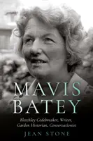 Mavis Batey - briseuse de code à Bletchley - historienne des jardins - écologiste - écrivain - Mavis Batey - Bletchley Codebreaker - Garden Historian - Conservationist - Writer