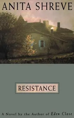 La résistance : Un roman Tag : Auteur de Eden Close - Resistance: A Novel Tag: Author of Eden Close