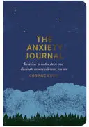 Journal de l'anxiété - Exercices pour apaiser le stress et éliminer l'anxiété où que vous soyez - Anxiety Journal - Exercises to soothe stress and eliminate anxiety wherever you are