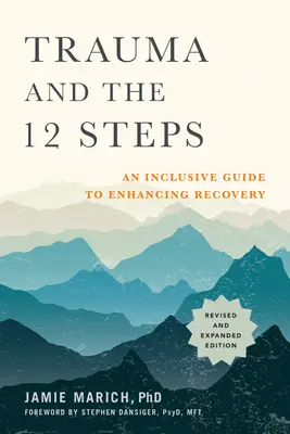 Trauma and the 12 Steps, Revised and Expanded : Un guide inclusif pour améliorer le rétablissement - Trauma and the 12 Steps, Revised and Expanded: An Inclusive Guide to Enhancing Recovery