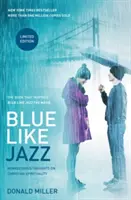 Blue Like Jazz : Réflexions non religieuses sur la spiritualité chrétienne - Blue Like Jazz: Nonreligious Thoughts on Christian Spirituality