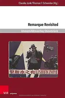 Remarque Revisited : Beitrage Zu Erich Maria Remarque Und Zur Kriegsliteratur - Remarque Revisited: Beitrage Zu Erich Maria Remarque Und Zur Kriegsliteratur